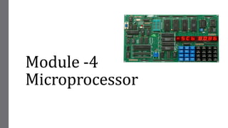 Module -4
Microprocessor
 