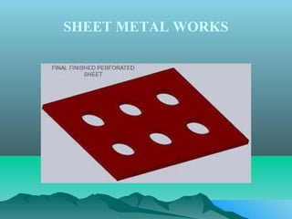 SHEET METAL WORKS
 