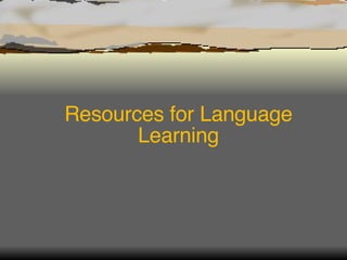 Resources for Language Learning 