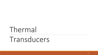 Thermal
Transducers
55
 