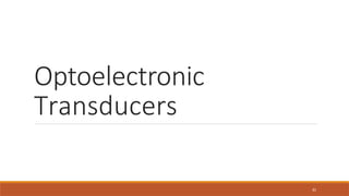 Optoelectronic
Transducers
81
 