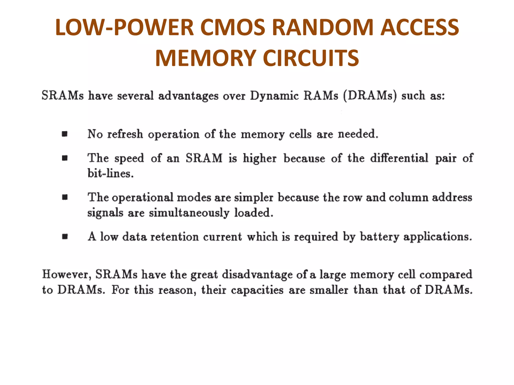 LOW-POWER CMOS RANDOM ACCESS
MEMORY CIRCUITS
 