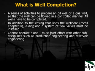 Well Completion Engineer Fundamentals of Petroleum Engineering Module 6 | PPTX