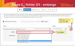 Etape 2 : fichier 2/3 : embargo
Date de mise en
ligne sur HAL
Par défaut
 
