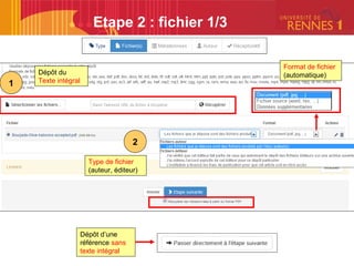 Etape 2 : fichier 1/3
2
Dépôt d’une
référence sans
texte intégral
1
Dépôt du
Texte intégral
Format de fichier
(automatique...