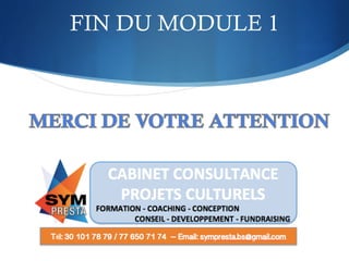 FIN DU MODULE 1
 