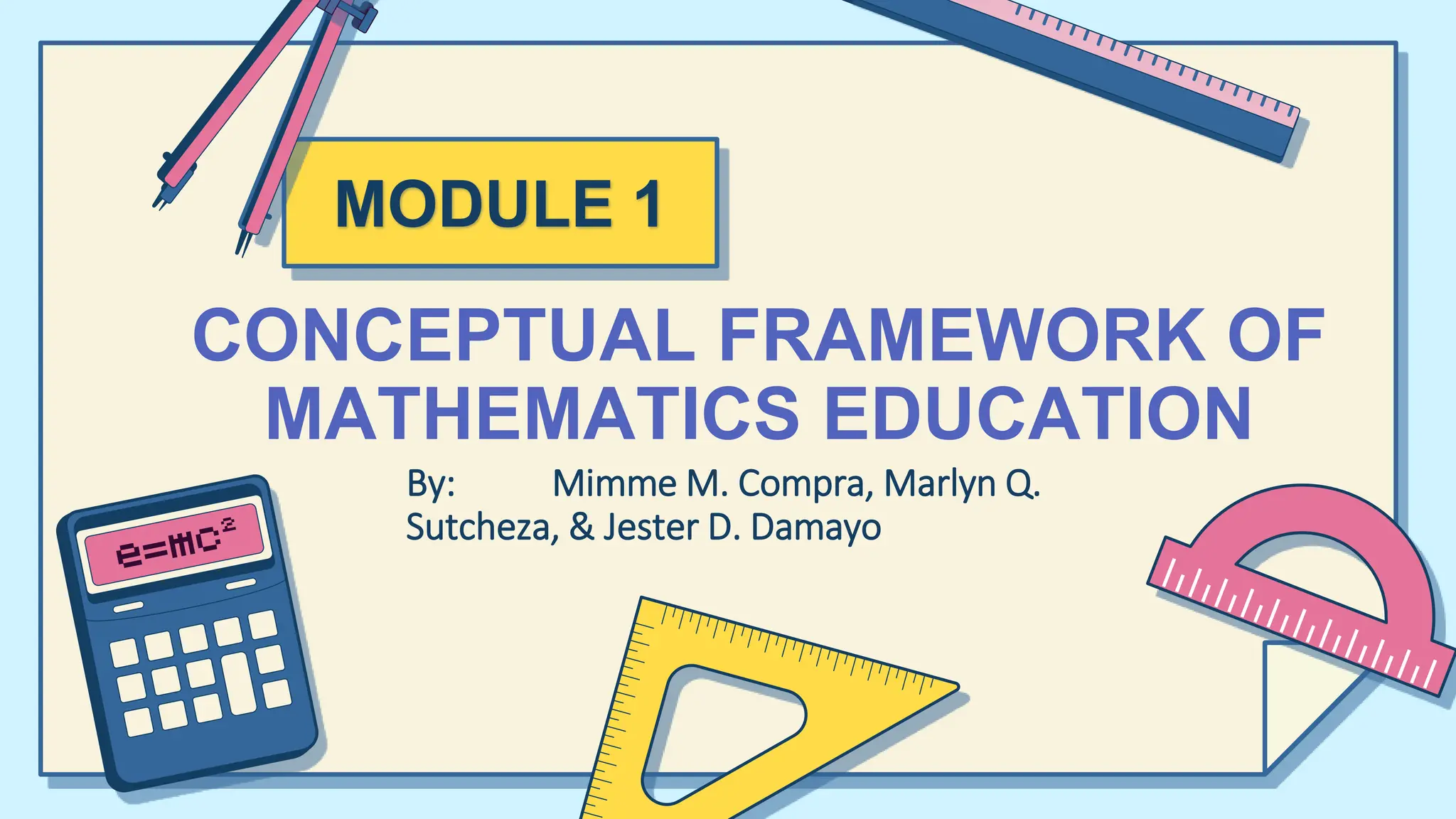Module-I-CONCEPTUAL-FRAMEWORK-OF-MATHEMATICS-EDUCATION-COMPRA-SUTCHEZA ...