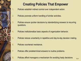 Creating Policies That Empower
1. Policies establish indirect control over independent action.
2. Policies promote uniform...