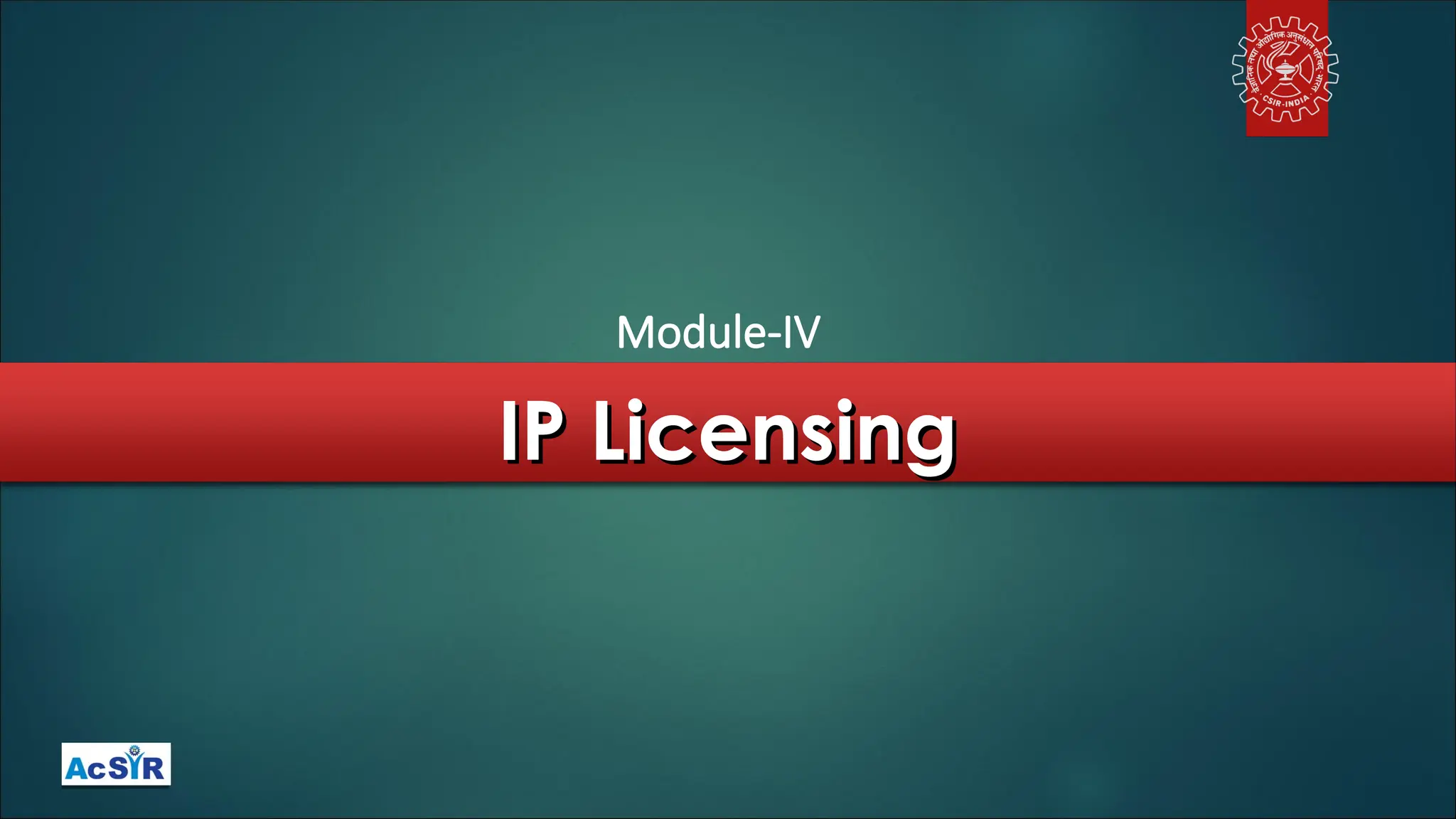 IP Licensing
IP Licensing
Module-IV
 