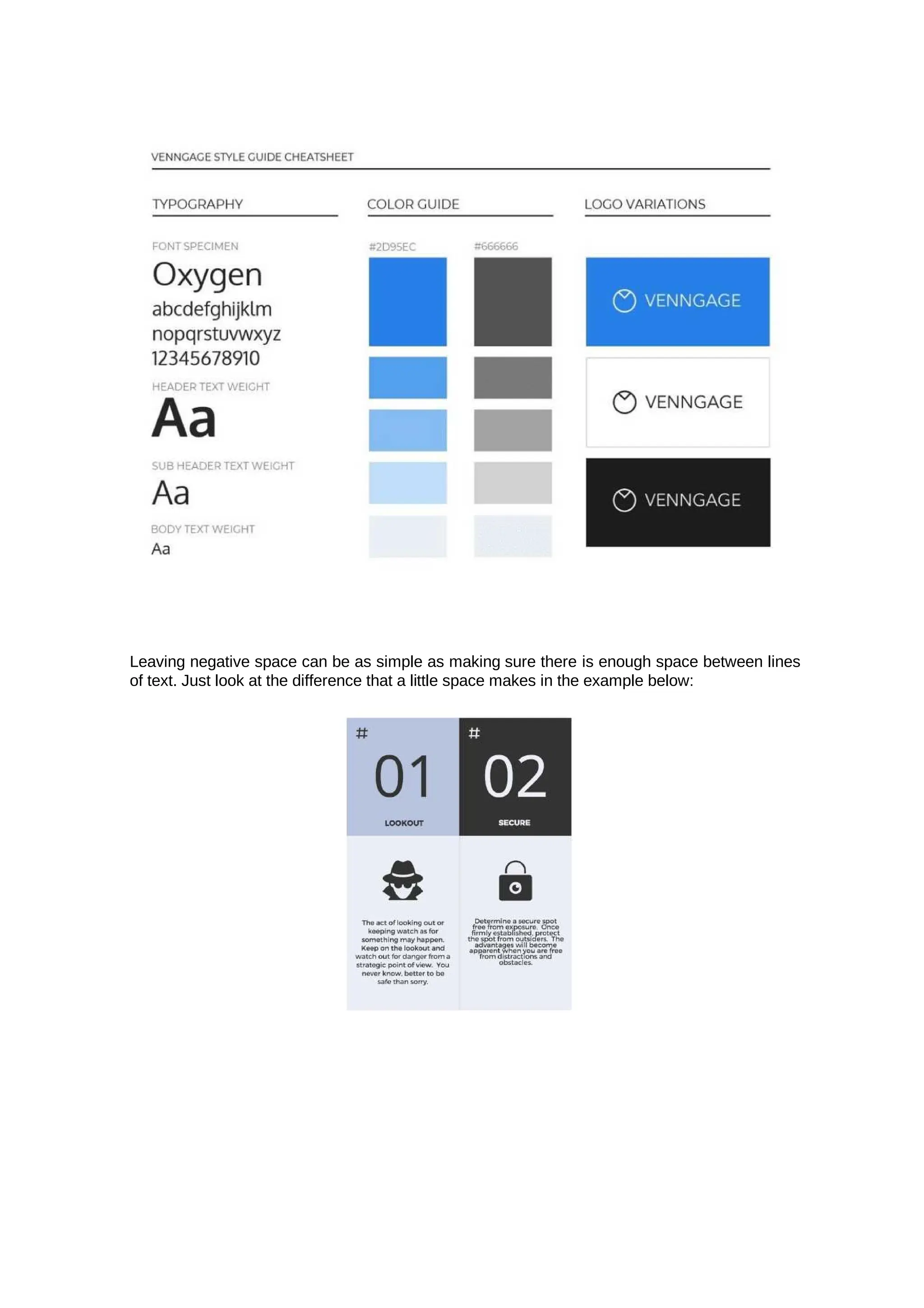 Leaving negative space can be as simple as making sure there is enough space between lines
of text. Just look at the difference that a little space makes in the example below:
 