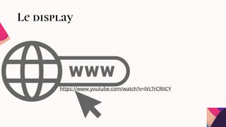 Le display
https://www.youtube.com/watch?v=IVc7rCRIICY
 