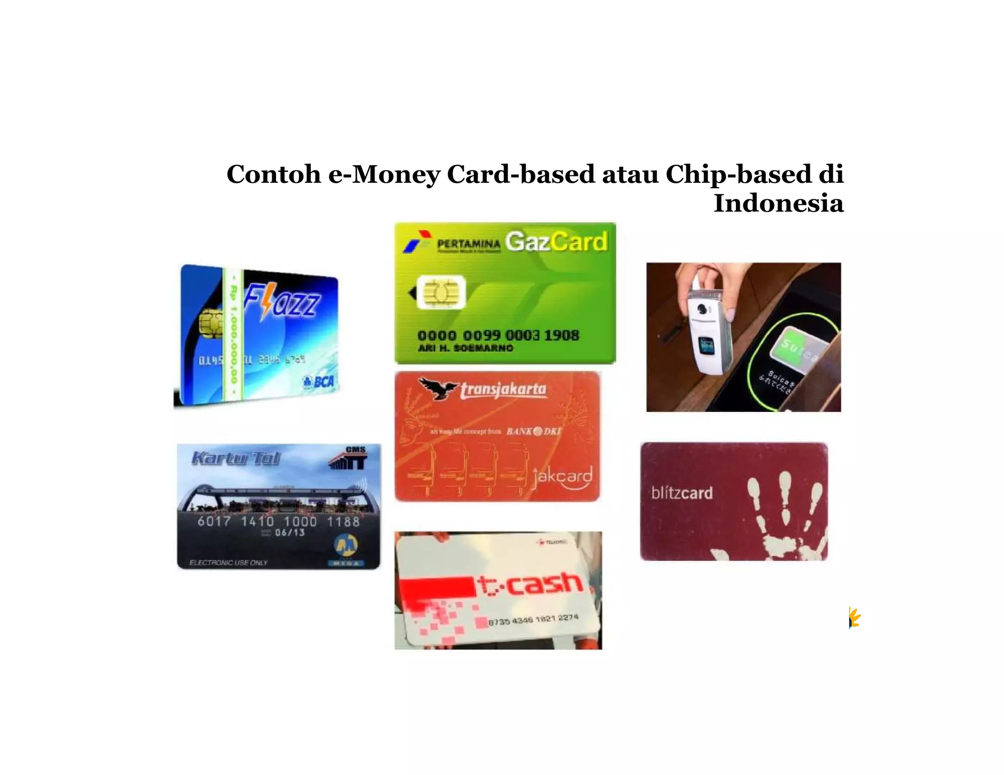 Contoh e-Money Card-based atau Chip-based di
                                  Indonesia
 