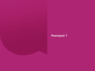 Pourquoi valoriser ?
 