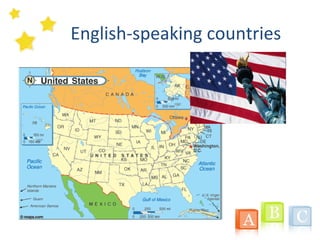 English-speaking countries
 