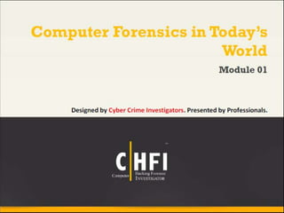 Module 01 computer forensics in todays world