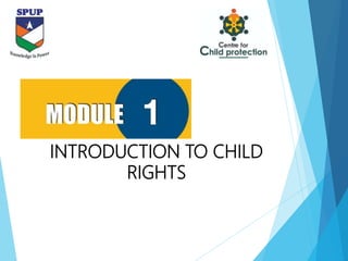 INTRODUCTION TO CHILD
RIGHTS
 