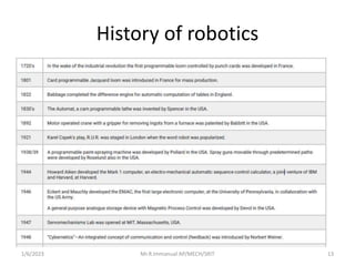 History of robotics
1/6/2023 Mr.R.Immanual AP/MECH/SRIT 13
 