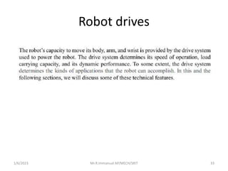 Robot drives
1/6/2023 Mr.R.Immanual AP/MECH/SRIT 33
 