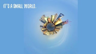 It’s a small world.
 