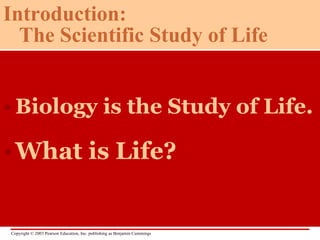 Introduction:  The Scientific Study of Life ,[object Object],[object Object]