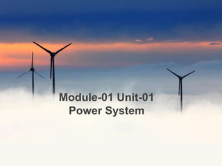 Module-01 Unit-01
Power System
 
