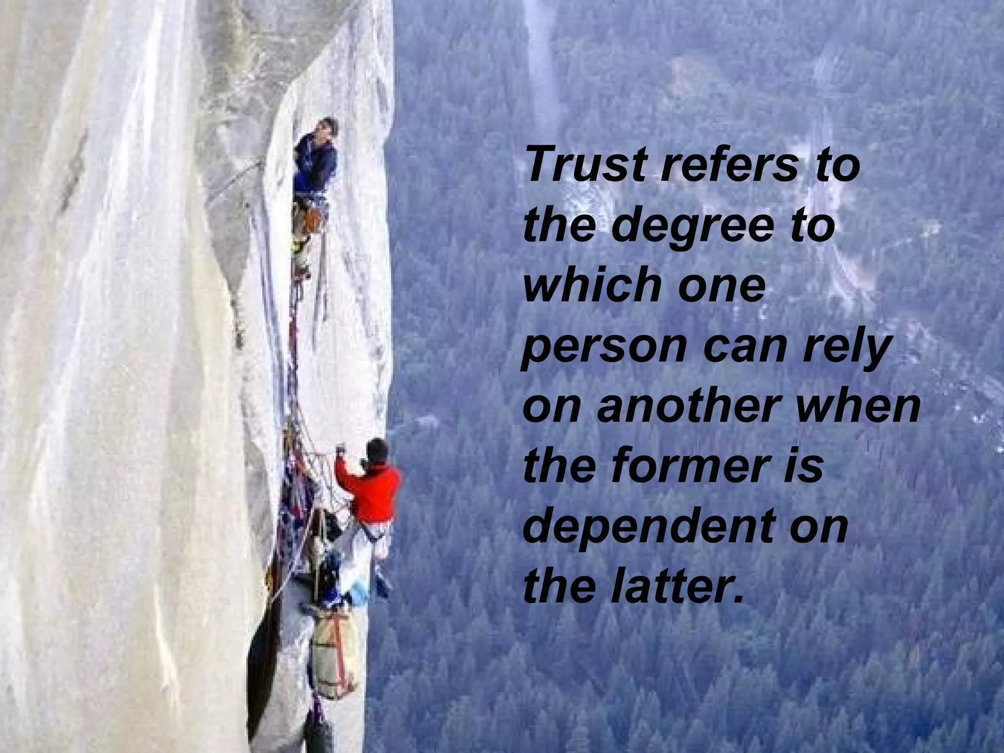 Ingram LaForge Avila
Schwepker Jr. Williams
Professional Selling:
A Trust-Based Approach
Module 2:
Building Trust and Sales Ethics
Trust refers to
the degree to
which one
person can rely
on another when
the former is
dependent on
the latter.
 
