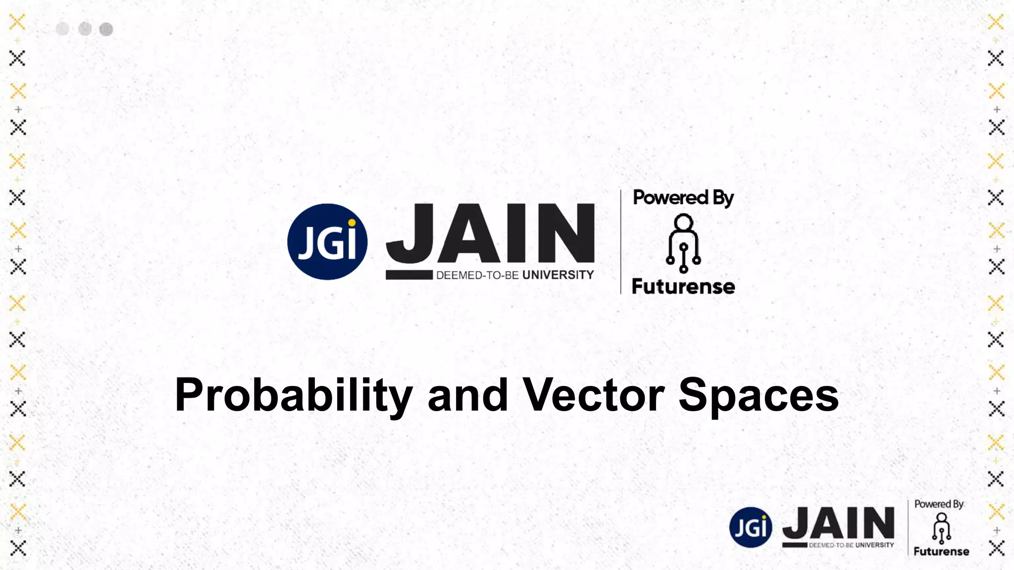 Probability and Vector Spaces
 