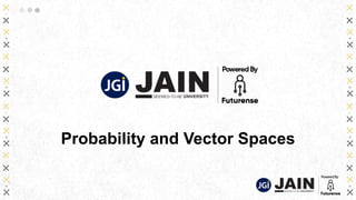 Probability and Vector Spaces
 