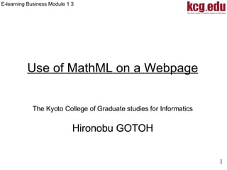 Use of MathML on a Webpage The Kyoto College of Graduate studies for Informatics Hironobu GOTOH 