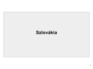 Szlovákia
4
 