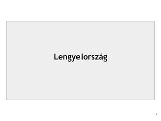 Lengyelország
8
 