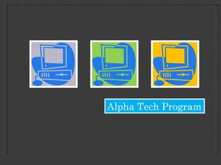 Alpha Tech Program 