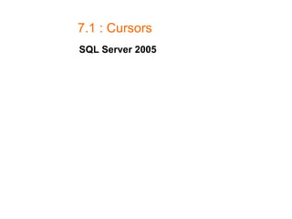 7.1 : Cursors SQL Server 2005  