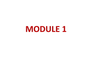 MODULE 1
 