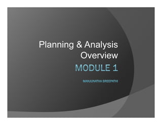 Module 1 Planning & Analysis Overview 