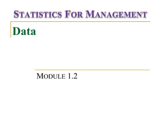 Data 
MODULE 1.2 
 