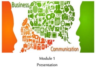 Module1
Presentation
 