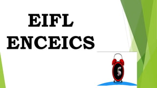 EIFL
ENCEICS
 