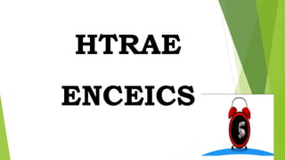 HTRAE
ENCEICS
 