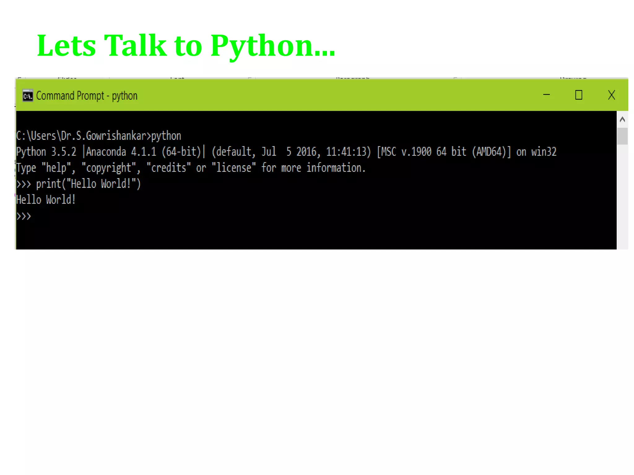 Lets Talk to Python...
 