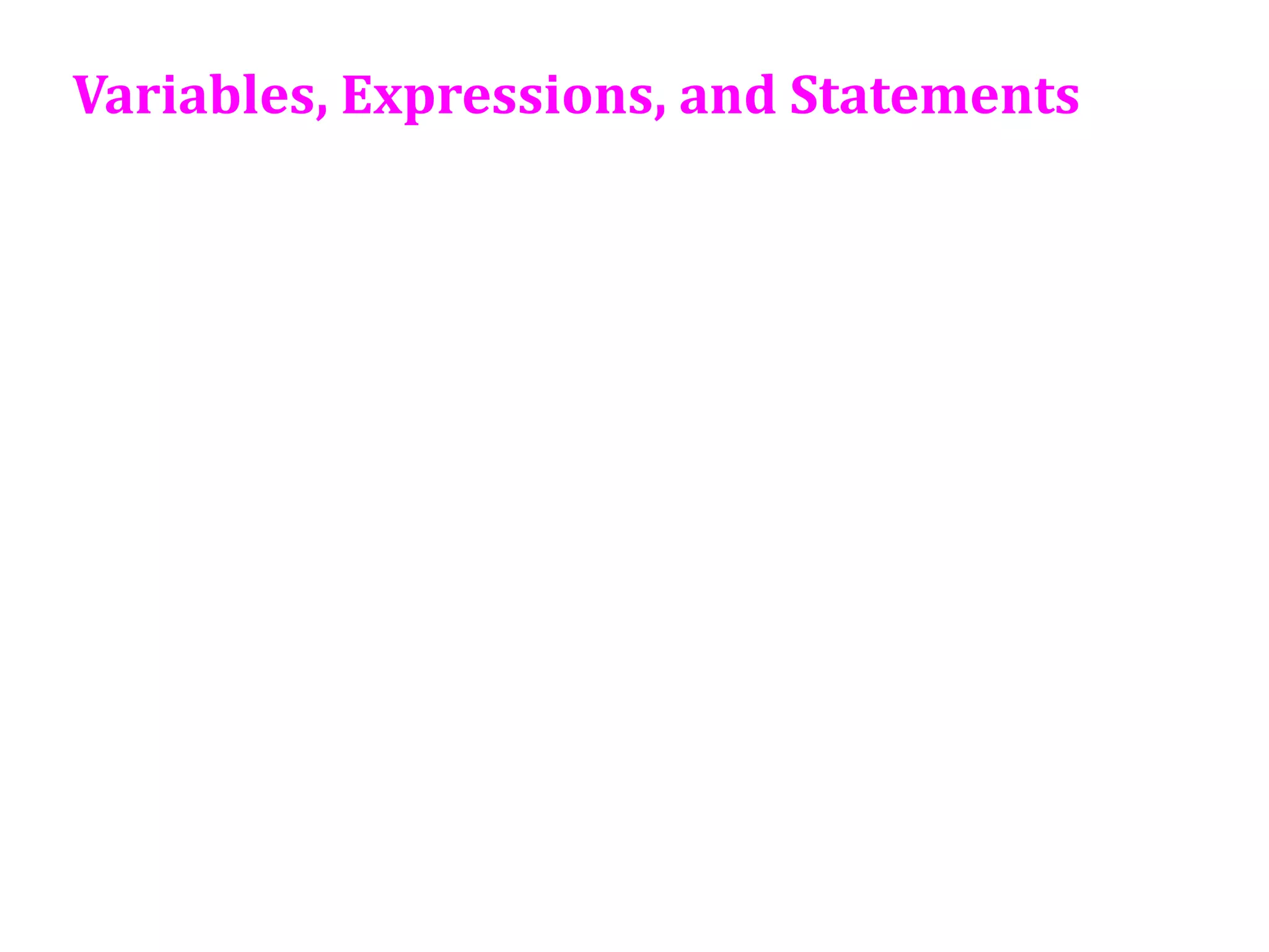 Variables, Expressions, and Statements
 