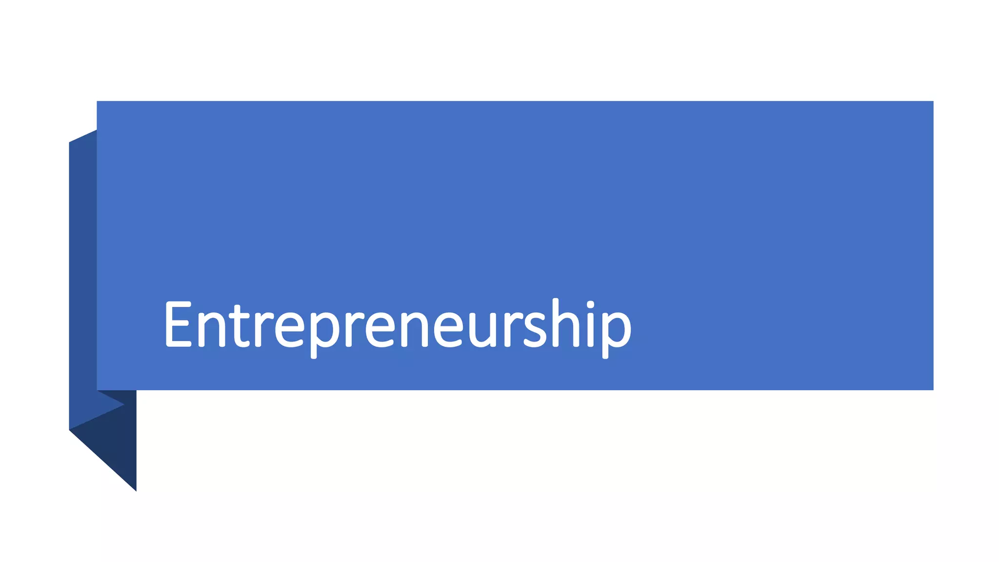 Entrepreneurship
 