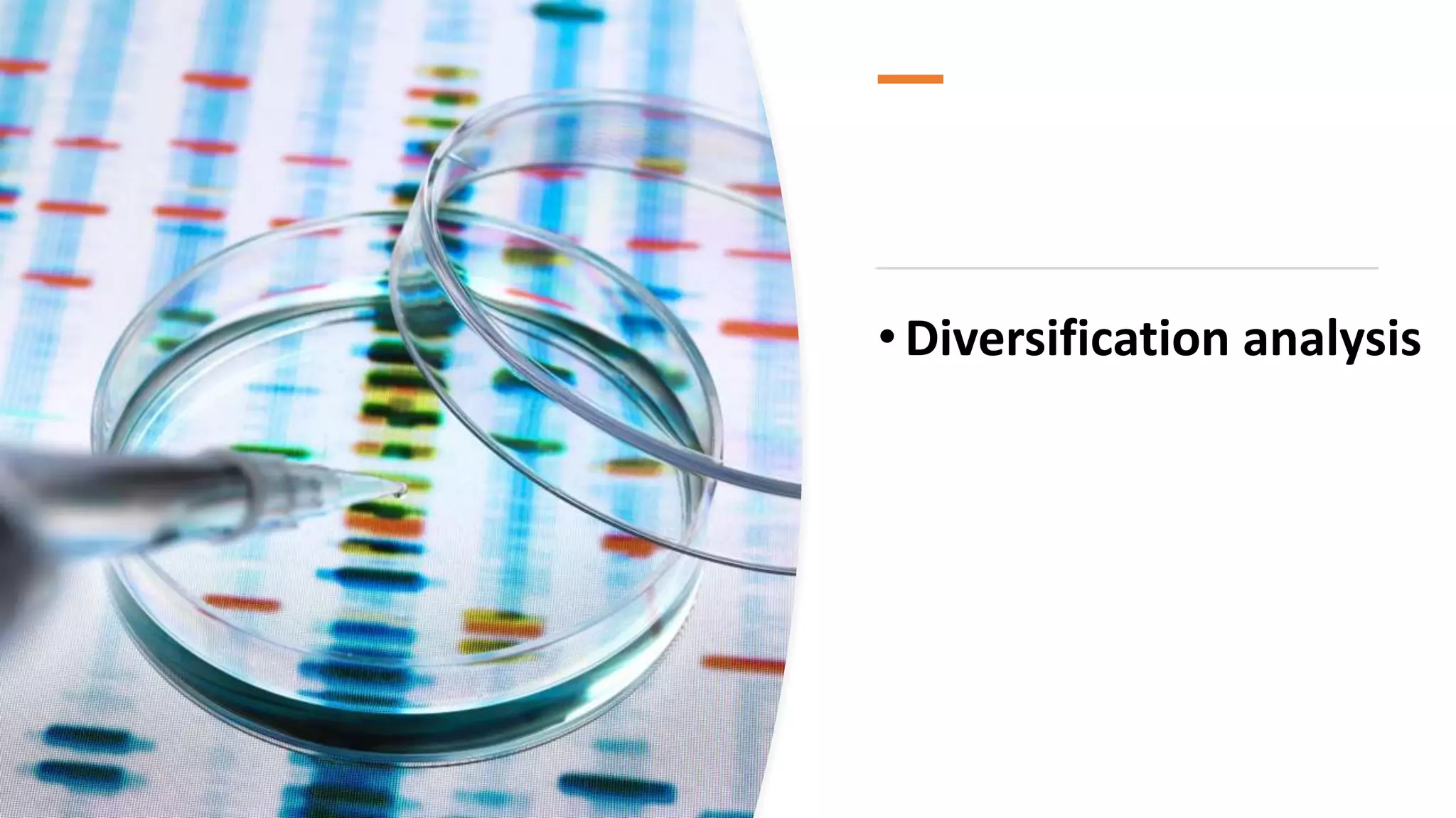 • Diversification analysis
 