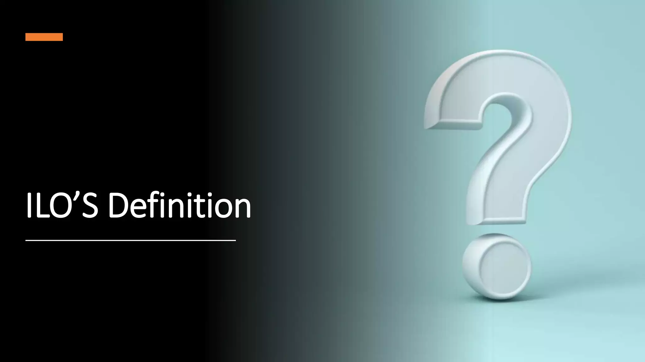 ILO’S Definition
 