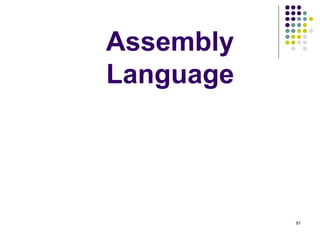 91
Assembly
Language
 