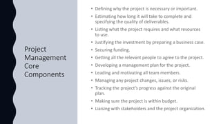 Project
Management
Core
Components
 