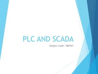 PLC AND SCADA
Subject code: 18MT61
 