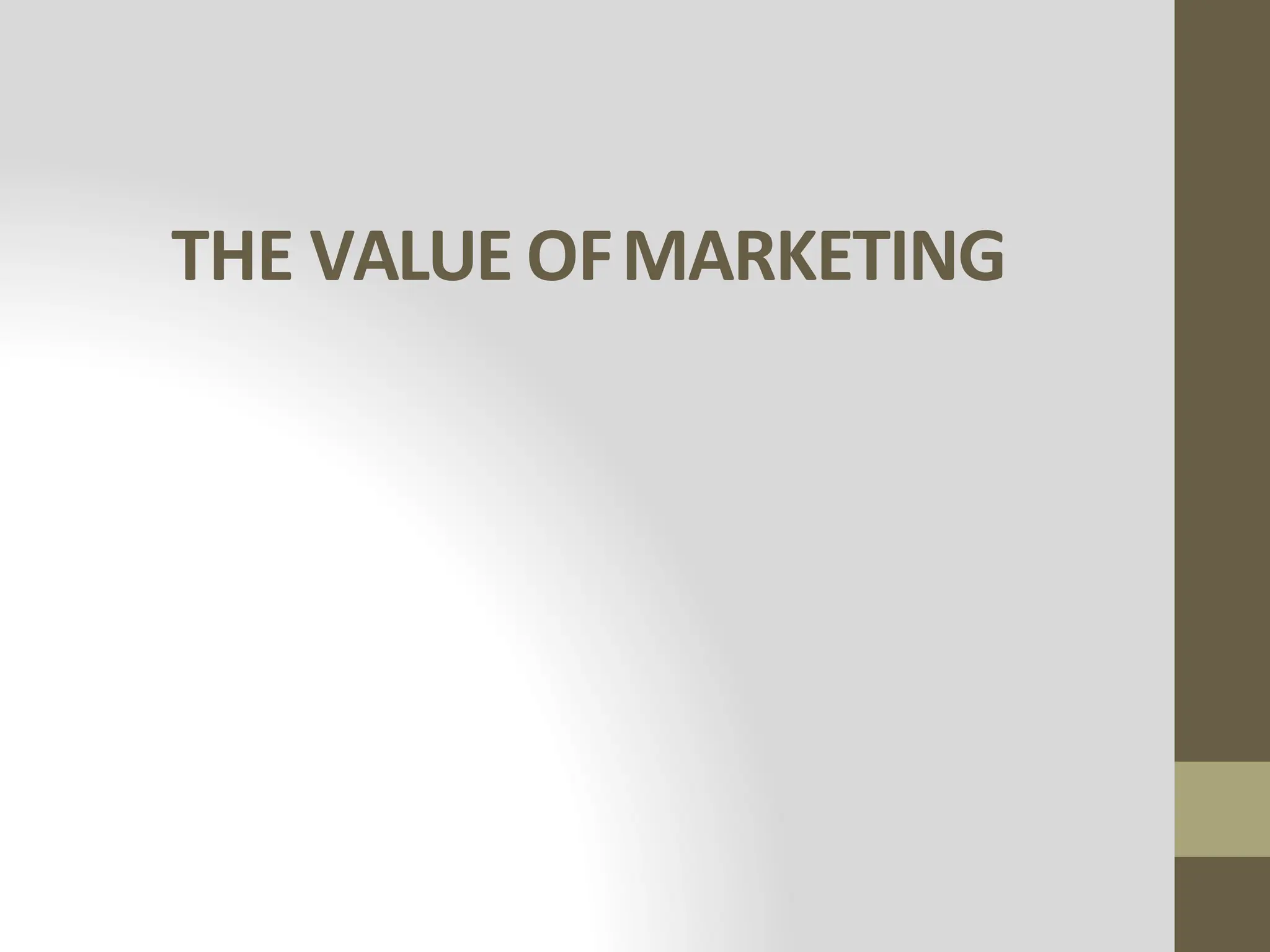 THE VALUE OFMARKETING
 