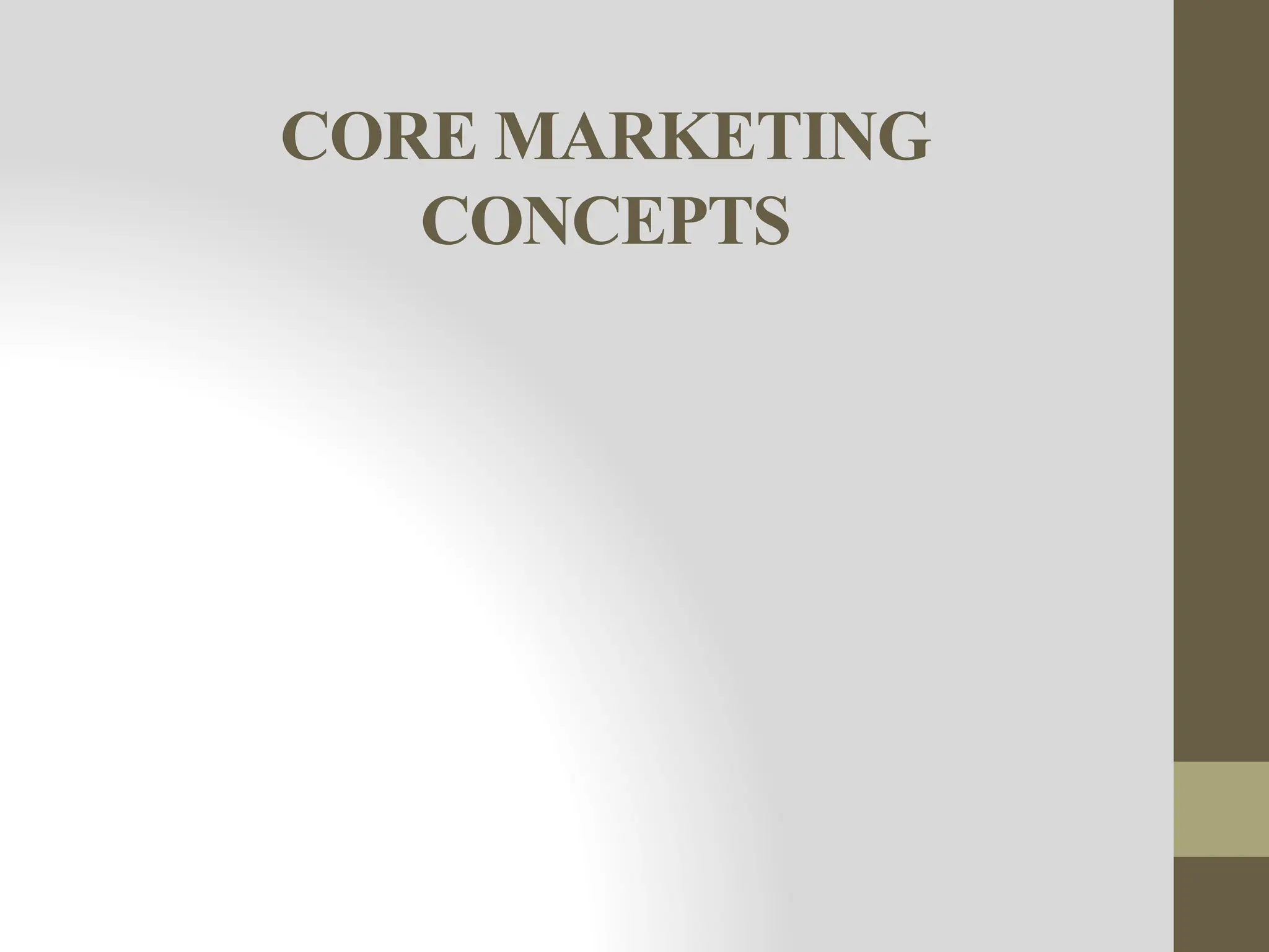 CORE MARKETING
CONCEPTS
 