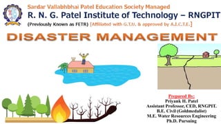 Prepared By:
Priyank H. Patel
Assistant Professor, CED, RNGPIT.
B.E. Civil (Goldmedalist)
M.E. Water Resources Engineering
Ph.D. Pursuing
 